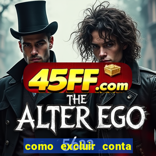 como excluir conta no fatal model